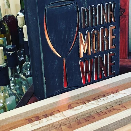 Drink More Wine sign Big Creek Winery