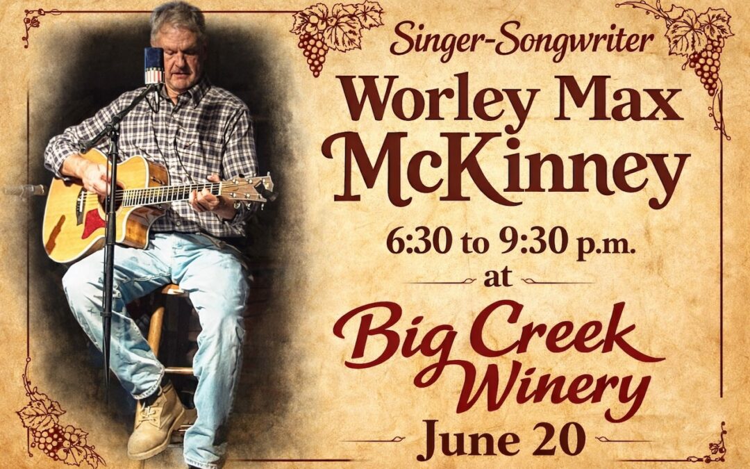 Worley Max McKinney to Perform at Big Creek Winery June 20